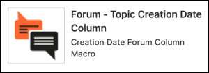 The Forum - Topic Creation Date Column macro in the Macro Browser.