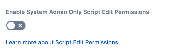 The Enable System Admin Only Script Edit Permissions toggle